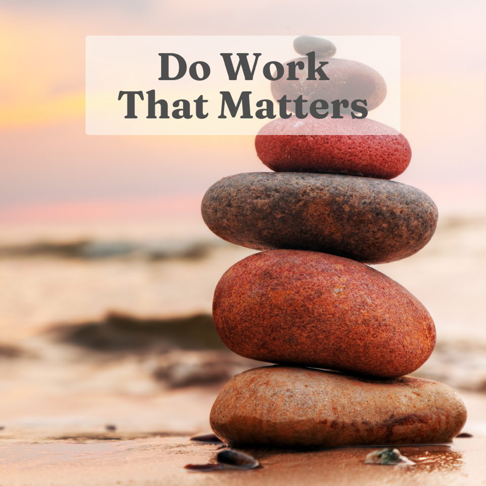 Do Work That Matters